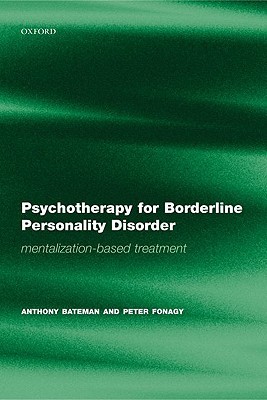Psychotherapy for Borderline Personality Disorder: Mentalization Based Treatment (Paperback)