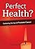 Perfect Health?