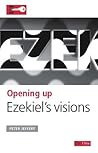 Opening Up Ezekiel's Visions (Opening up the Bible)