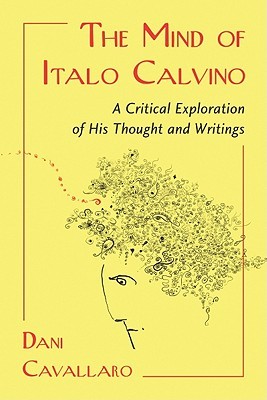 The Mind of Italo Calvino: A Critical Exploration of His Thought and Writings (Paperback)