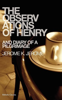 The Observations of Henry and Diary of a Pilgrimage (Paperback)