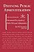 Defining Public Administration: Selections from the International Encyclopedia of Public Policy and Administration