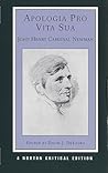 Apologia Pro Vita Sua by John Henry Newman Apologia Pro Vita Sua by John Henry Newman