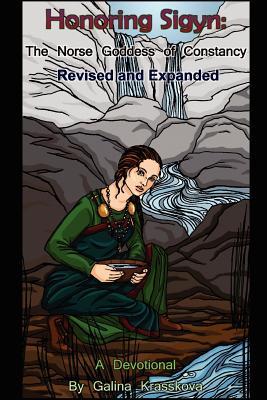 Honoring Sigyn: The Norse Goddess Of Constancy (Paperback)