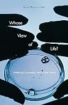 Whose View of Life?: Embryos, Cloning, and Stem Cells Whose View of Life?: Embryos, Cloning, and Stem Cells