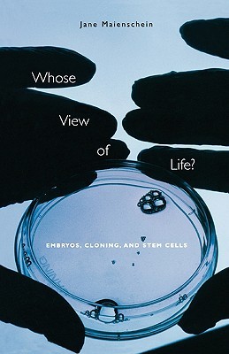 Whose View of Life?: Embryos, Cloning, and Stem Cells