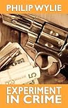 Experiment in Crime by Philip Wylie