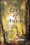 For Love of Anna