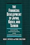 The Financial Development of Japan, Korea, and Taiwan: Growth, Repression, and Liberalization