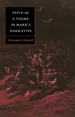 Faith as a Theme in Mark's Narrative (Society for New Testament Studies Monograph Series, Series Number 64) (Volume 0)