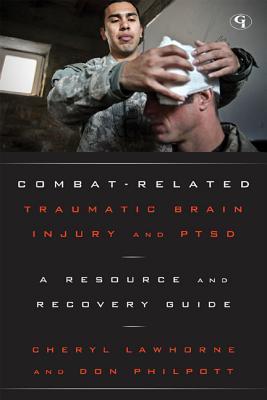 Combat-Related Traumatic Brain Injury and PTSD: A Resource and Recovery Guide (Military Life, 3) (Volume 3)