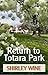Return to Totara Park by Shirley Wine