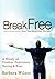 Break Free From Your Sexual Past For Men; A Study of Freedom,... by Barbara  Wilson
