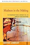 Madness in the Making by David Lindsay