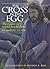 Cross In The Egg: The Easter Story Retold For Children