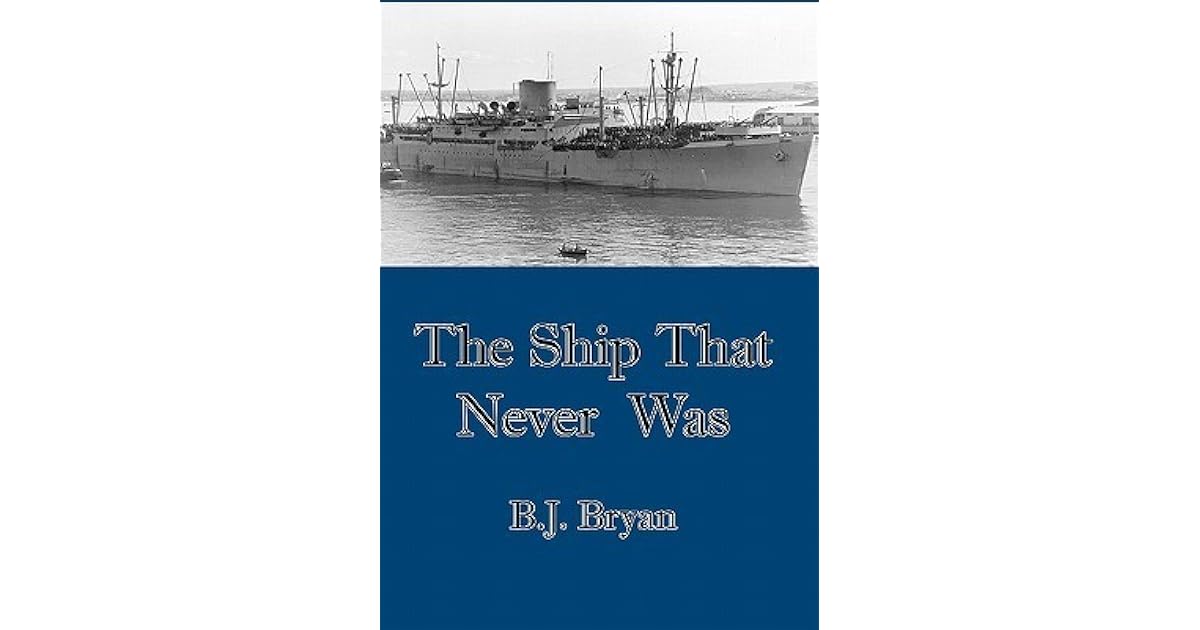 The Ship That Never Was by B.J. Bryan The Ship That Never Was by B.J. Bryan