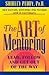 The Art of Mentoring: Lead, Follow and Get Out of the Way