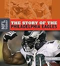 The Story of the Philadelphia Eagles