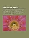 Anushilan Samiti: Hindu-German Conspiracy, Sri Aurobindo, Bagha Jatin, Christmas Day Plot, Bhavabhushan Mitra, Mokshadacharan Samadhyayi