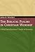 The Biblical Psalms in Christian Worship: A Brief Introduction and Guide to Resources (The Calvin Institute of Christian Worship Liturgical Studies (CICW))
