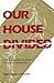 Our House Divided by Tomi Kaizawa Knaefler