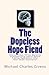 The Dopeless Hope Fiend: Veteran Police Officer Becomes Homeless Drug Addict Before Finding Redemption After Near Death Exper