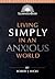 Living Simply in an Anxious...