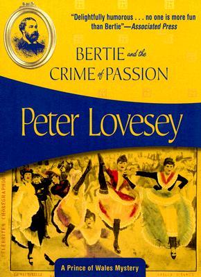 Bertie and the Crime of Passion (Albert Edward, Prince of Wales, #3)