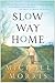 Slow Way Home