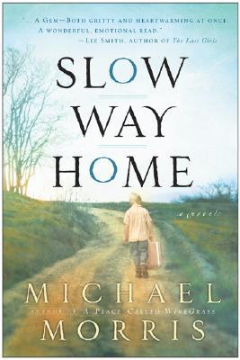 Slow Way Home: A Southern Novel About Family Loss and a Boy's Journey to Belonging (Paperback)
