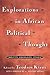 Explorations in African Political Thought (New Political Science Reader Series)