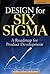 Design for Six Sigma: A Roa...
