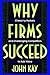 Why Firms Succeed by John Kay