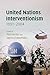 United Nations Interventionism, 1991–2004 by Spyros Economides