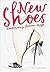 New Shoes: Contemporary Foo...