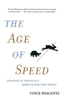 The Age of Speed: Learning to Thrive in a More-Faster-Now World (Hardcover)