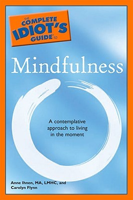 The Complete Idiot's Guide to Mindfulness (Paperback)