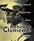 Roberto Clemente: Baseball's Humanitarian Hero (Trailblazer Biographies)