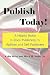 Publish Today! a Helpful Gu...