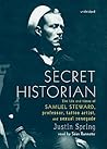 Secret Historian by Justin Spring