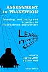 Assessment in Transition: Learning, Monitoring and Selection in International Perspective