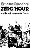 Zero Hour and Other Documentary Poems by Ernesto Cardenal
