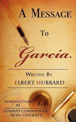 A Message to Garcia: A Little Guide to Improving Your Success