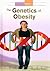 The Genetics of Obesity (Understanding Obesity)