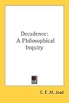 Decadence: A Philosophical Inquiry Decadence: A Philosophical Inquiry
