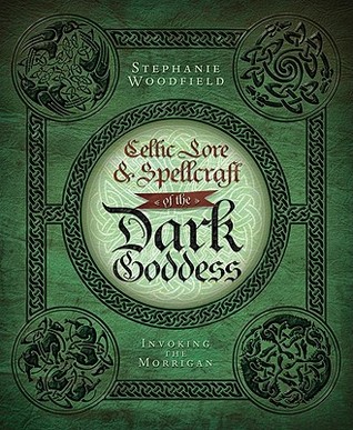 Celtic Lore & Spellcraft of the Dark Goddess: Invoking the Morrigan (Paperback)