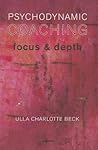 Psychodynamic Coaching: Focus and Depth