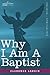 Why I Am a Baptist