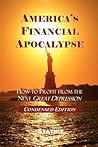 America's Financial Apocalypse: How to Profit from the Next Great Depression, Condensed Edition