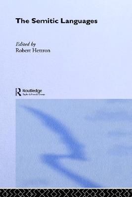 The Semitic Languages (Routledge Language Family Series)